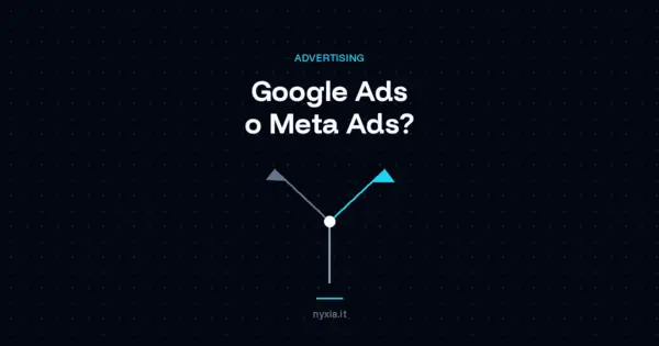 Google Ads o Meta Ads per la tua attività?