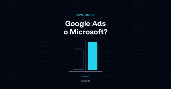 Google Ads e Microsoft Ads: Cosa sapere Prima di Lanciare la Tua Campagna Pubblicitaria